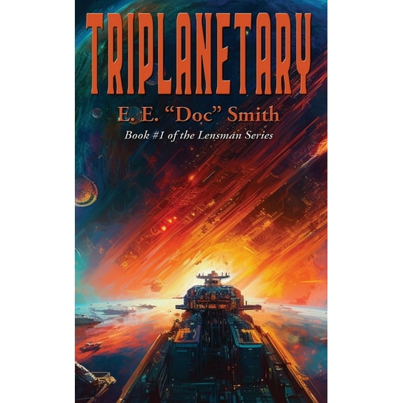 Lensman Triplanetary: A Positronic Book, Book 1, (Hardcover)