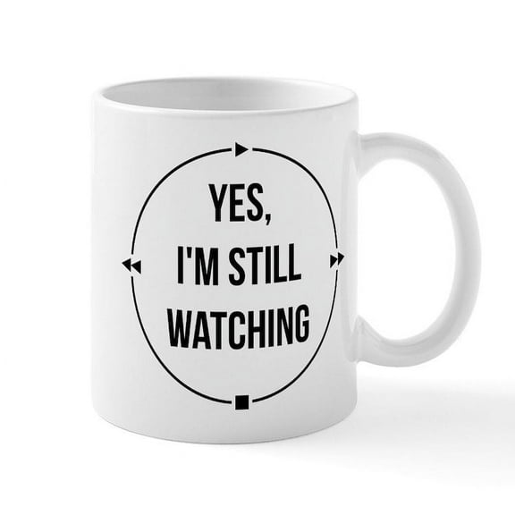 CafePress - Yes I'm Still Watching - 11 oz Ceramic Mug - Novelty Coffee Tea Cup