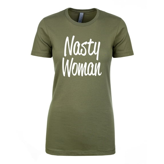 Nasty Woman Womens crewneck tee