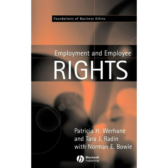 Foundations of Business Ethics Employment and Employee Rights, Book 4, (Hardcover)