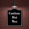 thumbnail image 2 of Caution Hot Wax BLACK Aluminium Composite Sign 8.5''x10'', 2 of 9