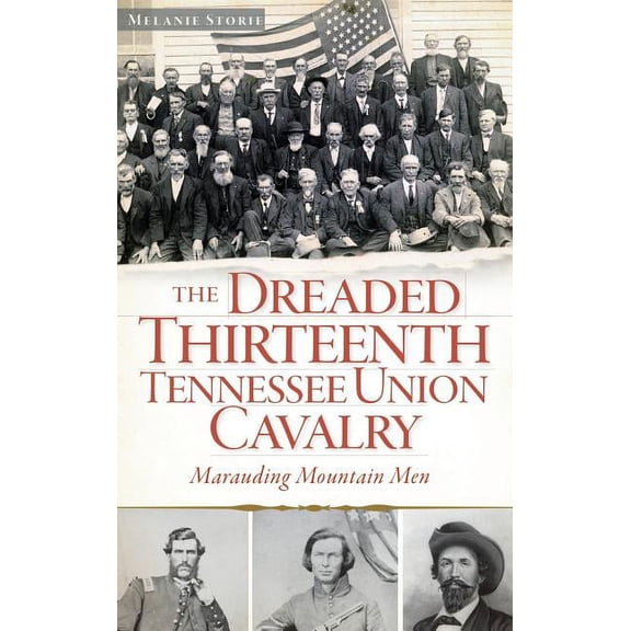 The Dreaded Thirteenth Tennessee Union Cavalry (Hardcover)