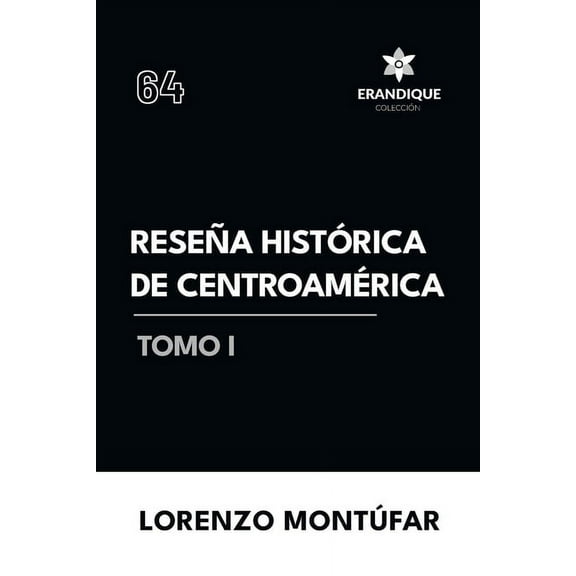 ReseÃ±a HistÃ³rica de CentroamÃ©rica Tomo I, (Paperback)