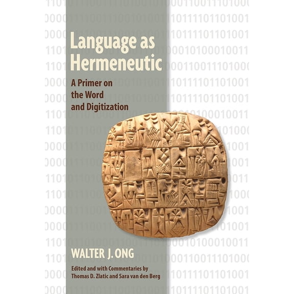 Language as Hermeneutic: A Primer on the Word and Digitization, (Paperback)