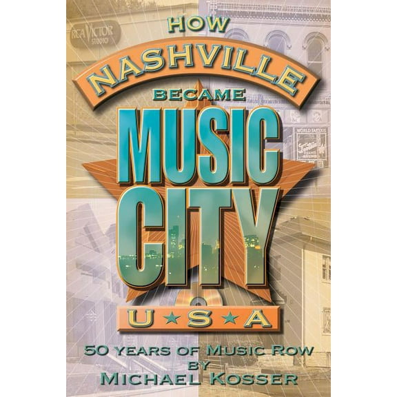 How Nashville Became Music City U.S.A. : 50 Years of Music Row (Mixed media product)