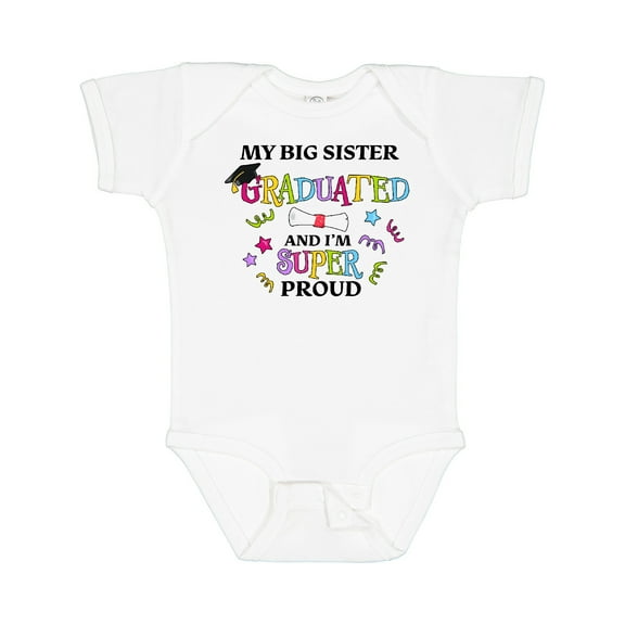 Inktastic My Big Sister Graduated and I'm Super Proud Boys or Girls Baby Bodysuit