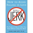 thumbnail image 3 of How to Avoid Falling in Love with a Jerk: The Foolproof Way to Follow Your Heart Without Losing Your Mind, (Paperback), 3 of 4