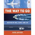 thumbnail image 1 of The Way To Go: Moving By Sea, Land, And Air,, 1 of 3