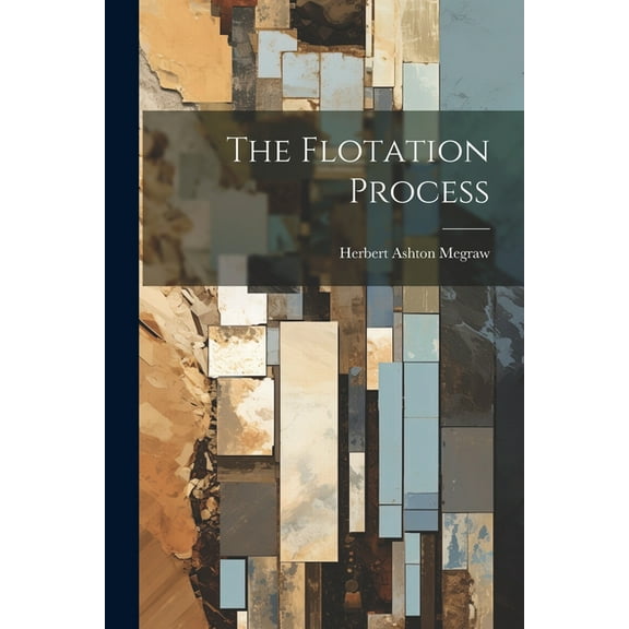 The Flotation Process (Paperback)
