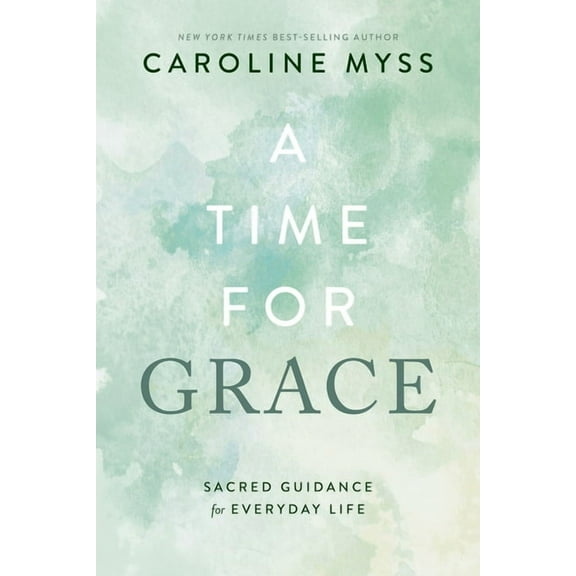 A Time for Grace: Sacred Guidance for Everyday Life, (Paperback)