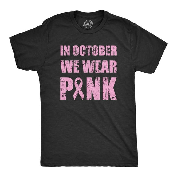 Mens In October We Wear Pink T Shirt Awesome Breast Cancer Awareness Ribbon Tee for Guys Graphic Tees