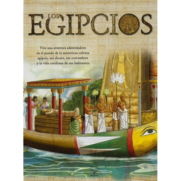 Los Egipcios EDITORIAL HIPERLIBRO Colección DE Historia DE Civilizaciones Antiguas