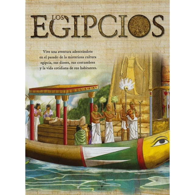 Los Egipcios EDITORIAL HIPERLIBRO Colección DE Historia DE Civilizaciones Antiguas
