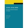 School Social Work: An Evidence-Informed Framework for Practice, Used [Hardcover]