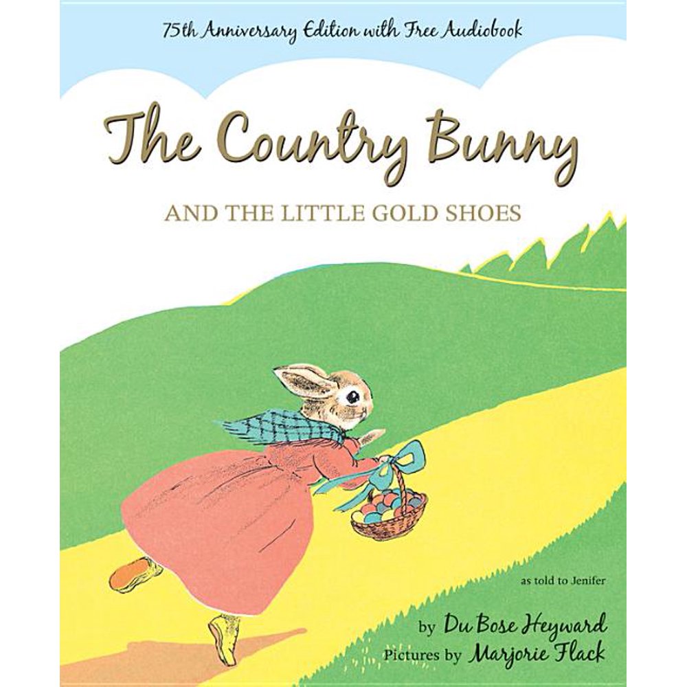 The Country Bunny and the Little Gold Shoes 75th Anniversary Edition