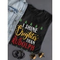 thumbnail image 3 of Shine Brighter Than Rudolph T-Shirt Women -Smartprints Designs, Female 3X-Large, 3 of 4