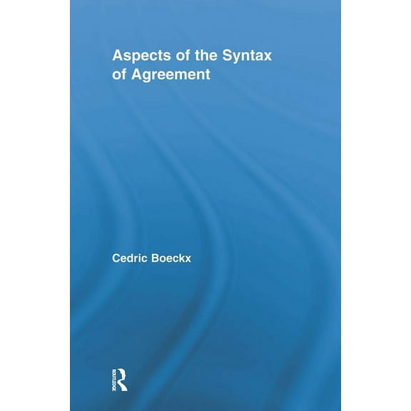Routledge Leading Linguists Aspects of the Syntax of Agreement, (Paperback)