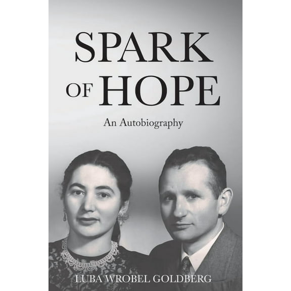 Holocaust Survivor Memoirs WWII Spark of Hope: An Autobiography, (Paperback)