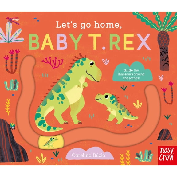 Let's Go Home, Baby T. Rex (Board Book)