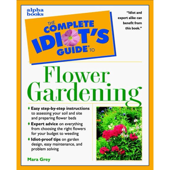 Pre-Owned The Complete Idiot's Guide to Flower Gardening (Paperback) 0028631404 9780028631400