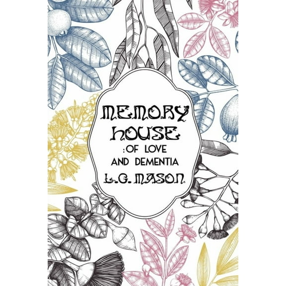Memory House: Of Love and Dementia (Paperback)