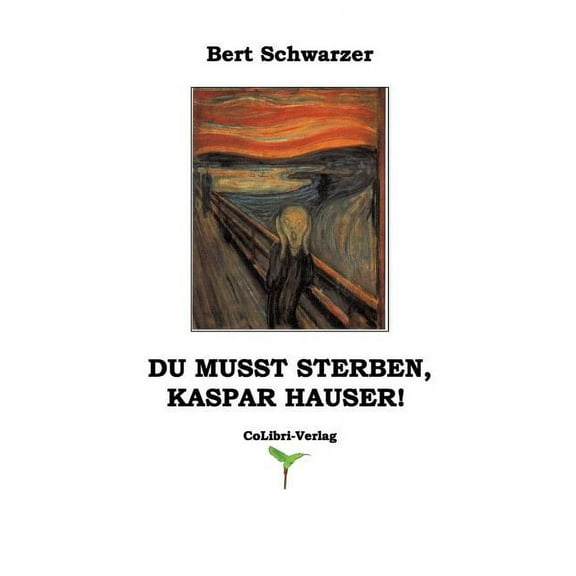 Du musst sterben, Kaspar Hauser!, (Paperback)
