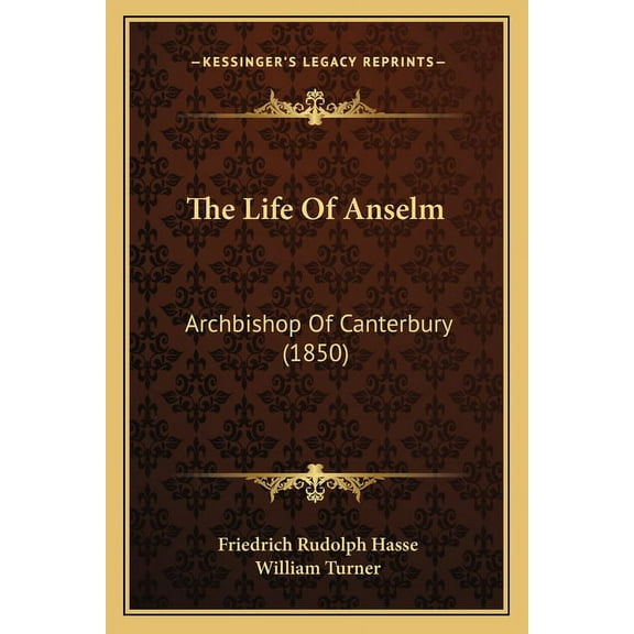 The Life Of Anselm : Archbishop Of Canterbury (1850) (Paperback)