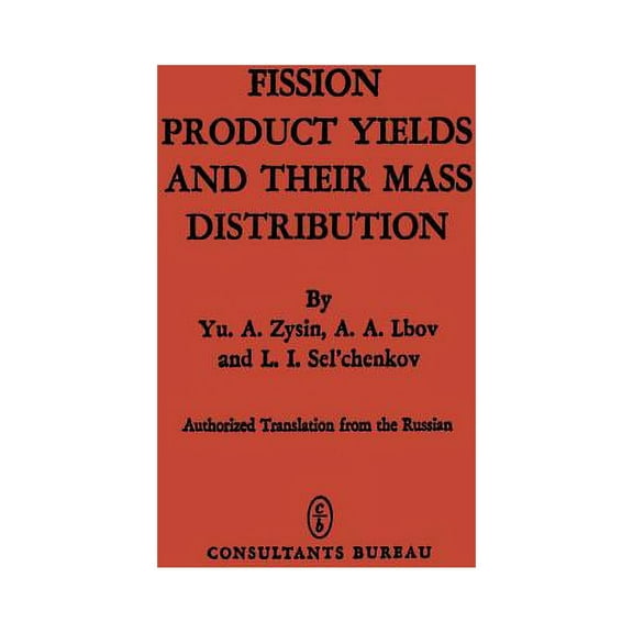 Fission Product Yields and Their Mass Distribution, (Paperback)
