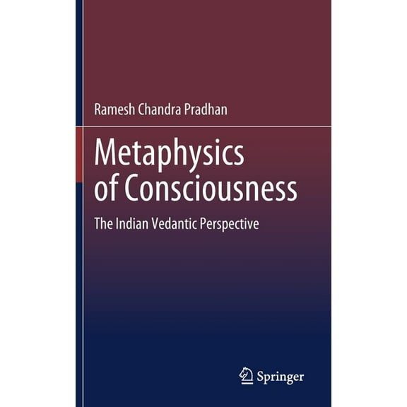 Metaphysics of Consciousness: The Indian Vedantic Perspective, (Hardcover)