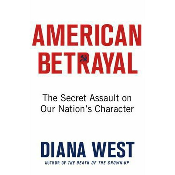 Pre-Owned American Betrayal: The Secret Assault on Our Nation’s Character (Hardcover) 0312630786 9780312630782