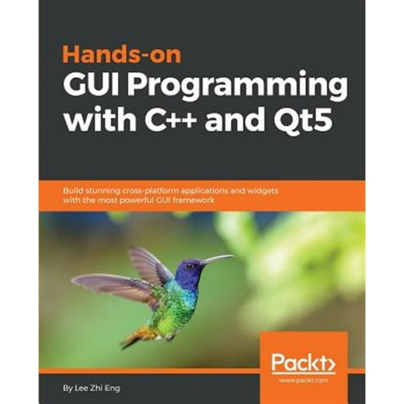 Hands-On GUI Programming with C   and Qt5: Build stunning cross-platform applications and widgets with the most powerful GUI framework (Paperback)