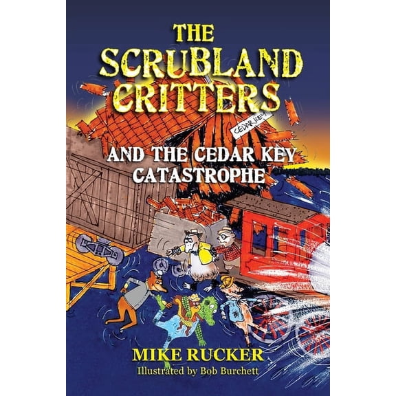 The Scrubland Critters and the Cedar Key Catastrophe, (Paperback)