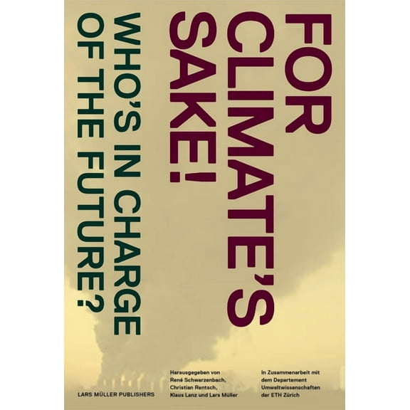 For Climate's Sake!: A Visual Reader of Climate Change, (Hardcover)