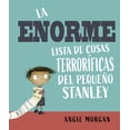 thumbnail image 1 of Libro La Enorme Lista De Cosas Terrorificas Del Pequeño Stanley Tapa Blanda, Autor Angie Morgan, Editorial Picaronaobelisco, 1 of 2