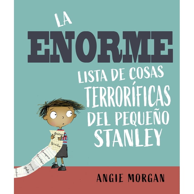 Libro La Enorme Lista De Cosas Terrorificas Del Pequeño Stanley Tapa Blanda, Autor Angie Morgan, Editorial Picaronaobelisco