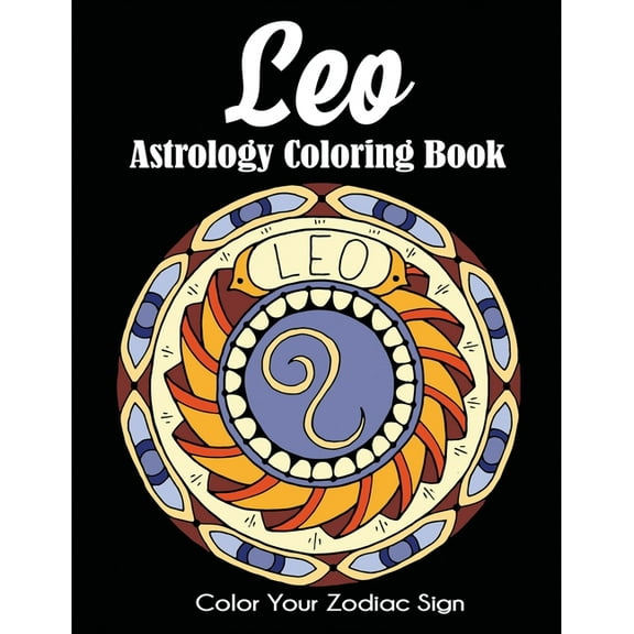 Leo Astrology Coloring Book: Color Your Zodiac Sign, (Paperback)