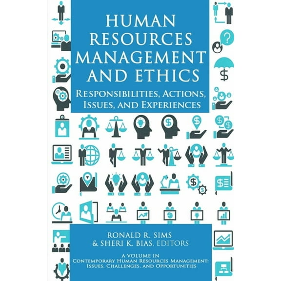 Contemporary Human Resource Management I Human Resources Management and Ethics: Responsibilities, Actions, Issues, and Experiences, (Paperback)