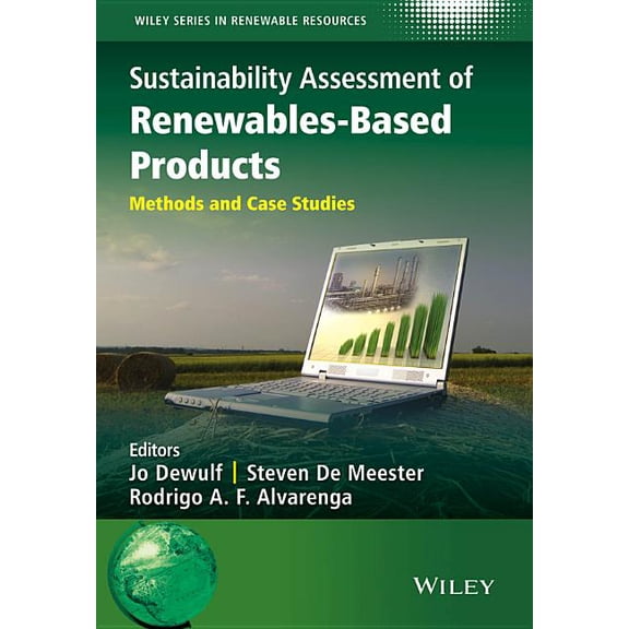 Wiley Renewable Resource: Sustainability Assessment of Renewables-Based Products: Methods and Case Studies (Hardcover)