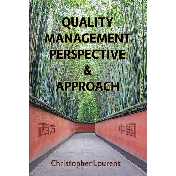 Quality Management Perspective & Approach: Managing and improving quality in China, and elsewhere in the world, (Paperback)