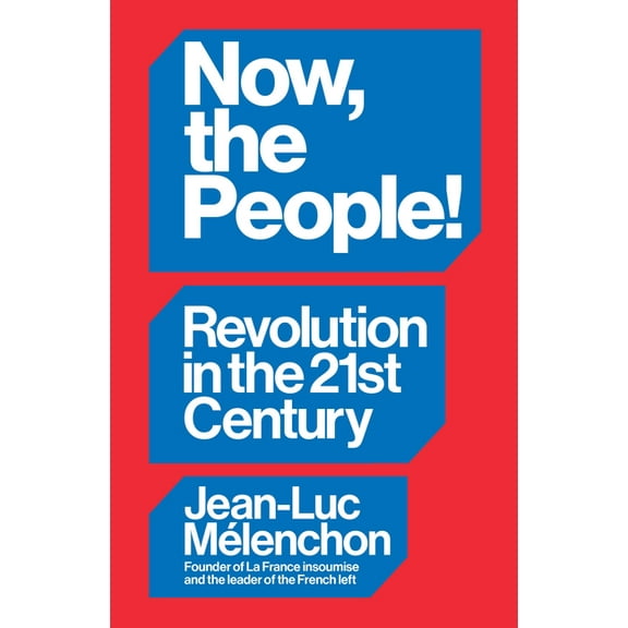 Now, the People!: Revolution in the Twenty-First Century, (Hardcover)