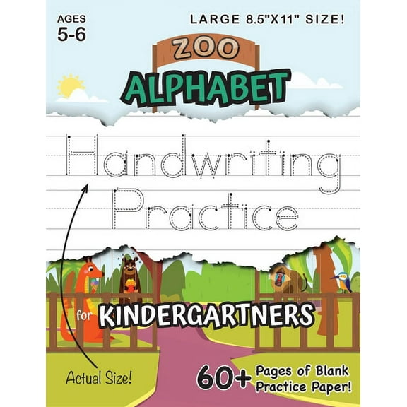 Zoo Alphabet Handwriting Practice for Kindergartners (Large 8.5"x11" Size!): (Ages 5-6) 60 Pages of Blank Practice Paper!, (Paperback)