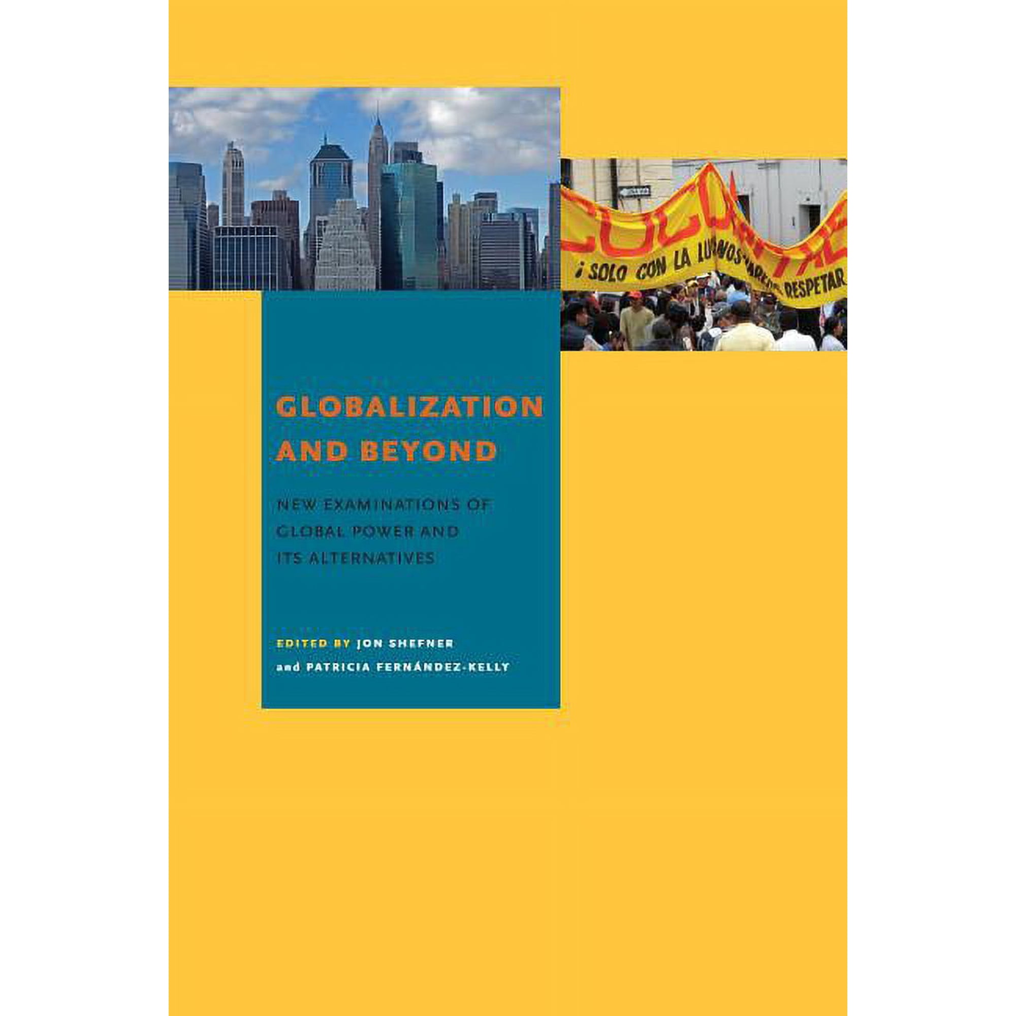 Globalization and Beyond: New Examinations of Global Power and Its Alternatives (Paperback)