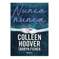 thumbnail image 1 of Nunca, Nunca 3 Editorial Planeta Mexicana, S.A. de C.V. Colleen Hoover, 1 of 2