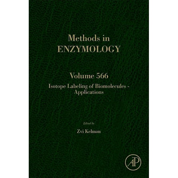 Methods in Enzymology Isotope Labeling of Biomolecules - Applications: Volume 566, Book 566, (Hardcover)