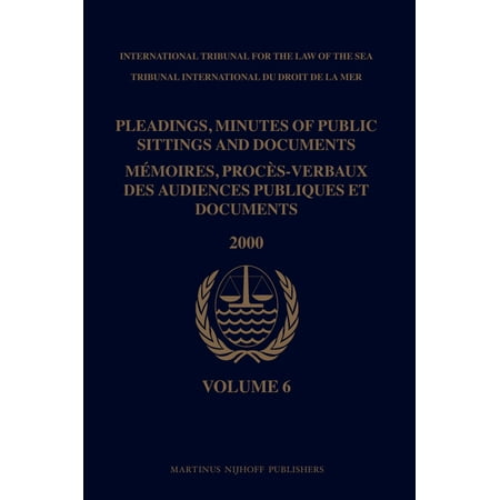Pleadings, Minutes of Public Sittings an Pleadings, Minutes of Public Sittings and Documents / Mémoires, Procès-Verbaux Des Audiences Publiques Et Documents, Vol, Book 6, (Hardcover)