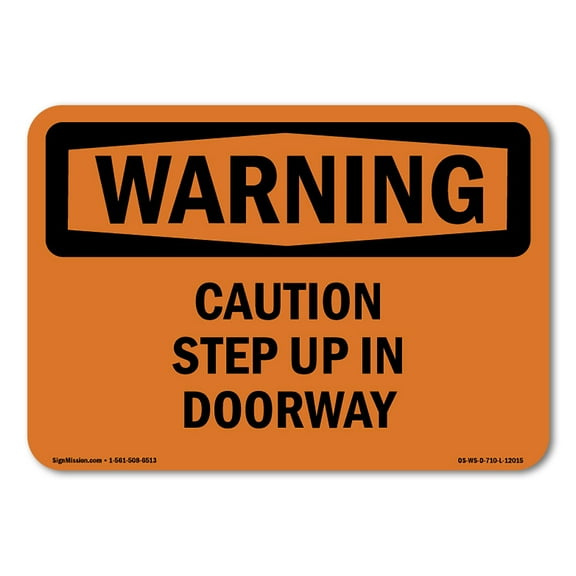 OSHA WARNING Sign - Caution Step Up In Doorway | Plastic Sign | Protect Your Business, Construction Site, Warehouse & Shop Area | Made in the USA