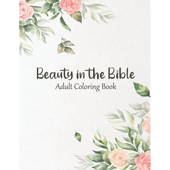 Beauty in the Bible: Adult Coloring Book, (Paperback)