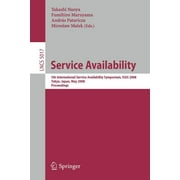 Service Availability: 5th International Service Availability Symposium, Isas 2008 Tokyo, Japan, May 19-21, 2008 Proceedings (Paperback)
