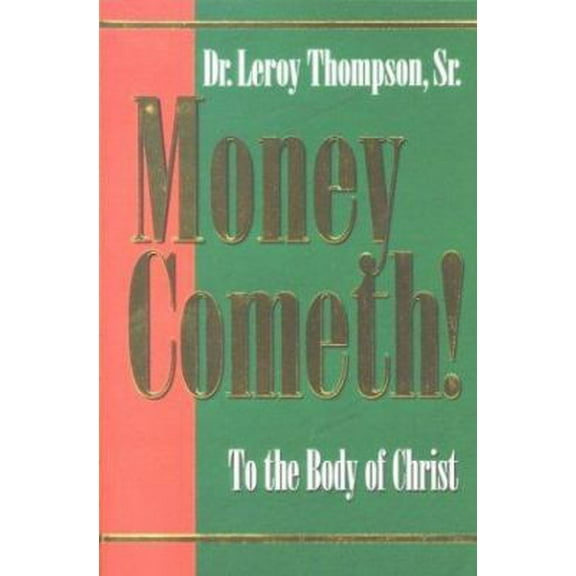 Pre-Owned Money Cometh: To the Body of Christ (Paperback) 1577941861 9781577941866