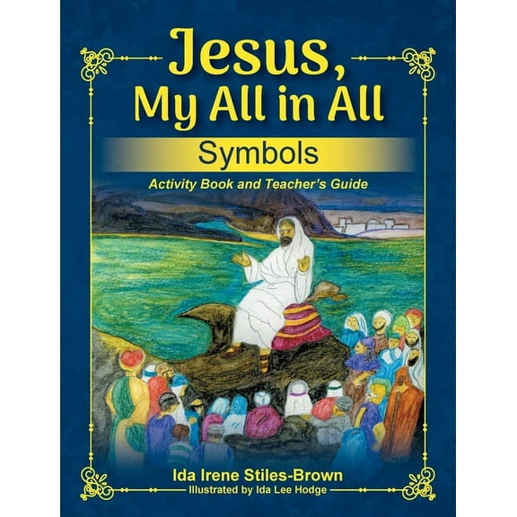 Jesus, My All in All, Symbols: Activity Book and Teacher's Guide, (Paperback)